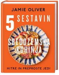 5 SESTAVIN: SREDOZEMSKA KUHINJA