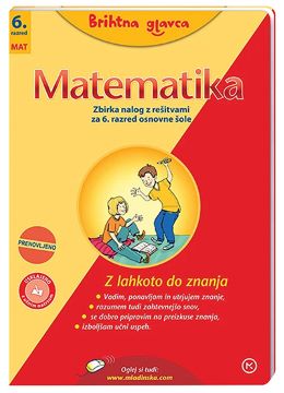BRIHTNA GLAVCA: MATEMATIKA 6, ZBIRKA NALOG ZA UTRJEVANJE