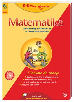 BRIHTNA GLAVCA-MATEMATIKA 8 - NALOGE ZA UTRJEVANJE BRIHTNA GLAVCA-MATEMATIKA 8 - NALOGE ZA UTRJEVANJE