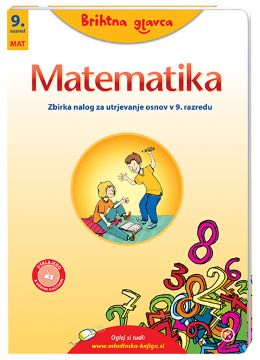 BRIHTNA GLAVCA: MATEMATIKA 9 NALOGE ZA UTRJEVANJE