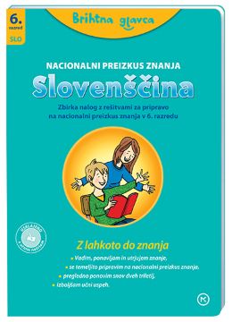 BRIHTNA GLAVCA-SLOVENŠČINA 6 - ZBIRKA NALOG ZA PRIPRAVO NA NPZ BRIHTNA GLAVCA-SLOVENŠČINA 6 - ZBIRKA NALOG ZA PRIPRAVO NA NPZ