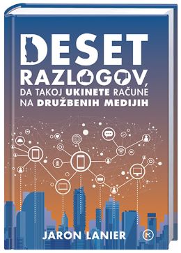 DESET RAZLOGOV, DA TAKOJ UKINETE RAČUNE NA DRUŽBENIH MEDIJIH