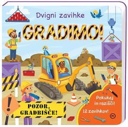 DVIGNI ZAVIHKE: GRADIMO