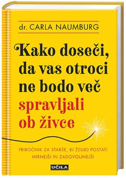KAKO DOSEČI, DA VAS OTROCI NE BODO VEČ SPRAVLJALI OB ŽIVCE