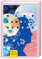 KAKO LJUBITI HČERKO