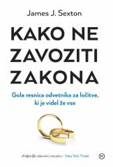 KAKO NE ZAVOZITI ZAKONA