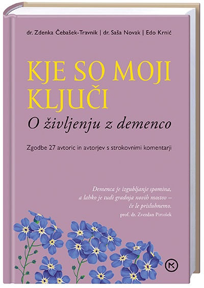 KJE SO MOJI KLJUČI: ZGODBE O ŽIVLJENJU Z DEMENCO