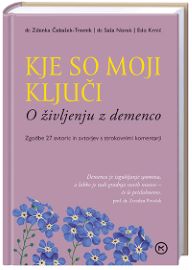 KJE SO MOJI KLJUČI: ZGODBE O ŽIVLJENJU Z DEMENCO