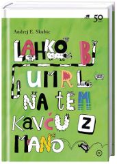 LAHKO BI UMRL NA TEM KAVČU Z MANO