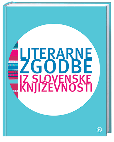 LITERARNE ZGODBE IZ SLOVENSKE KNJIŽEVNOSTI