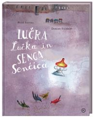 LUČKA LUČKA IN SENCA SENČICA