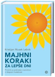 MAJHNI KORAKI ZA LEPŠE DNI