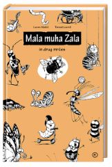 MALA MUHA ZALA IN DRUGA MRČES