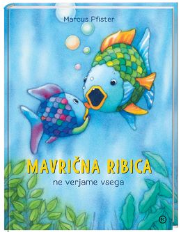 MAVRIČNA RIBICA NE VERJAME VSEGA