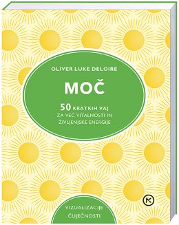 MOČ-50 KRATKIH VAJ ZA VEČ VITALNOSTI IN ŽIVLJENJSKO ENERGIJO