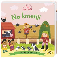 MOJ MALI SVET: NA KMETIJI