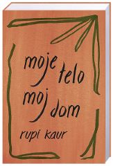 MOJE TELO, MOJ DOM