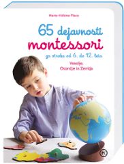 MONTESSORI-65 DEJAVNOSTI ZA OTROKE OD 6-12 LET