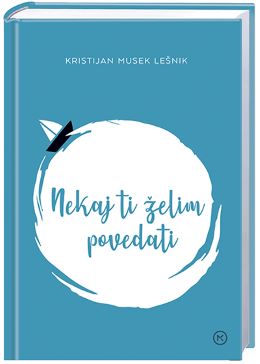 NEKAJ TI ŽELIM POVEDATI