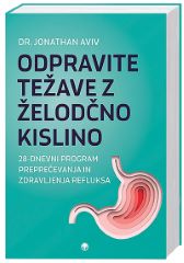 ODPRAVITE TEŽAVE Z ŽELODČNO KISLINO