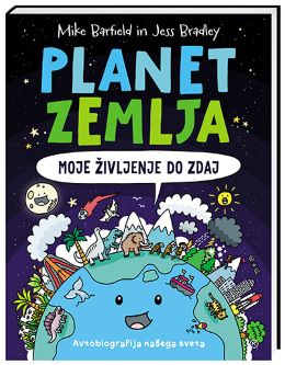 PLANET ZEMLJA: MOJE ŽIVLJENJE DO ZDAJ PLANET ZEMLJA: MOJE ŽIVLJENJE DO ZDAJ