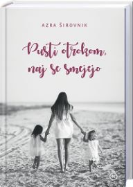 PUSTI OTROKOM,NAJ SE SMEJEJO