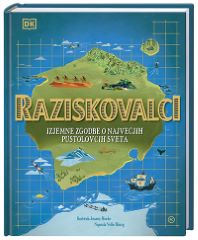 RAZISKOVALCI: IZJEMNE ZGODBE O NAJVEČJIH PUSTOLOVC