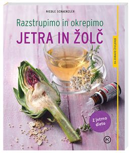 RAZSTRUPIMO IN OKREPIMO JETRA IN ŽOLČ