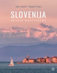 SLOVENIJA: DEŽELA KONTRASTOV