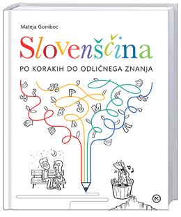 SLOVENŠČINA PO KORAKIH DO ODLIČNEGA ZNANJA