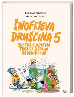 ŠNOFIJEVA DRUŠČINA 5