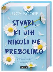 STVARI, KI JIH NIKOLI NE PREBOLIMO