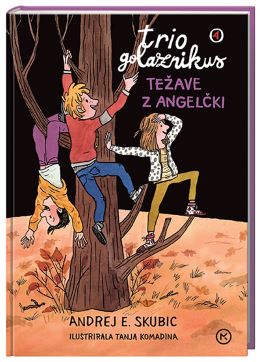TRIO GOLAZNIKUS 4-TEŽAVE Z ANGELČKI