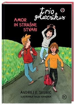 TRIO GOLAZNIKUS: AMOR IN STRAŠNE STVARI