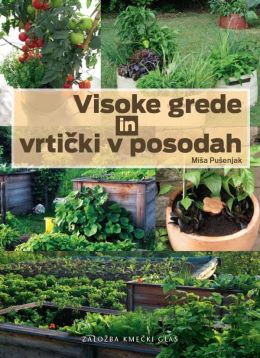 VISOKE GREDE IN VRTIČKI V POSODAH VISOKE GREDE IN VRTIČKI V POSODAH