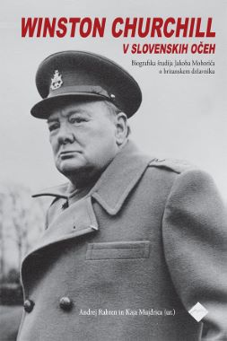 WINSTON CHURCHILL V SLOVENSKIH OČEH WINSTON CHURCHILL V SLOVENSKIH OČEH