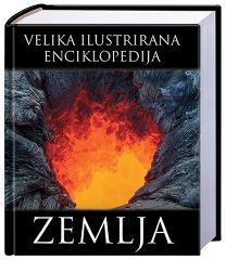 ZEMLJA-VELIKA ILUSTRIRANA ENCIKLOPEDIJA ZEMLJA-VELIKA ILUSTRIRANA ENCIKLOPEDIJA