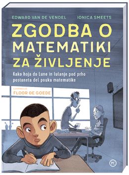 ZGODBA O MATEMATIKI ZA ŽIVLJENJE ZGODBA O MATEMATIKI ZA ŽIVLJENJE