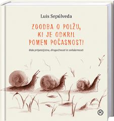 ZGODBA O POLŽU, KI JE ODKRIL POMEN POČASNOSTI ZGODBA O POLŽU, KI JE ODKRIL POMEN POČASNOSTI
